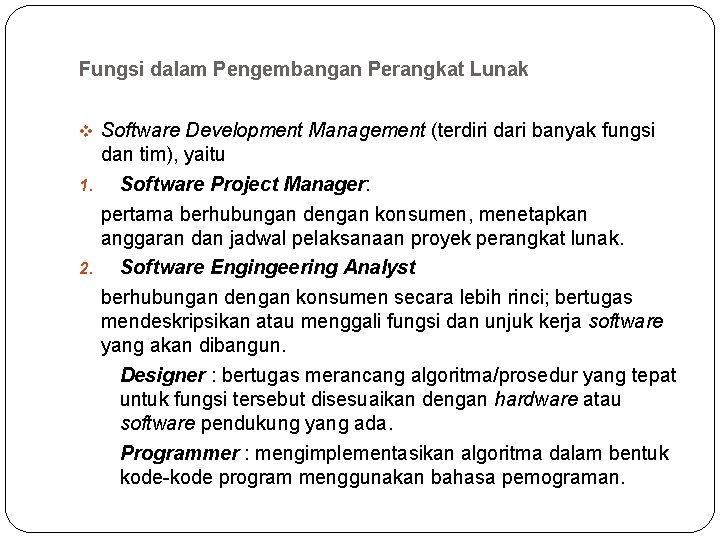 Fungsi dalam Pengembangan Perangkat Lunak v Software Development Management (terdiri dari banyak fungsi dan