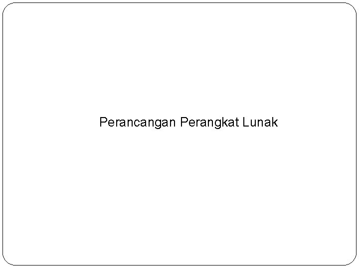 Perancangan Perangkat Lunak 