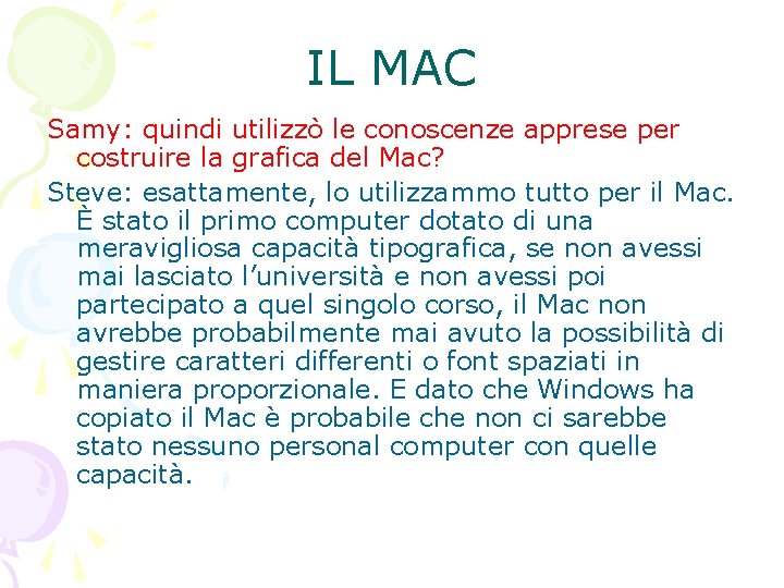 IL MAC Samy: quindi utilizzò le conoscenze apprese per costruire la grafica del Mac?