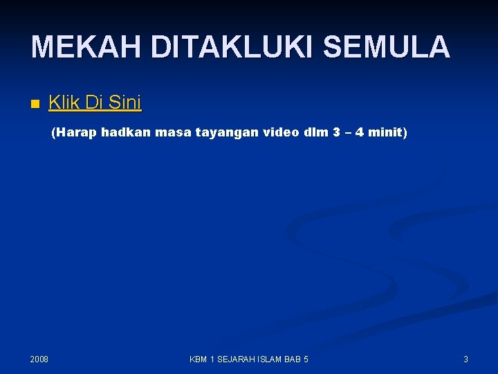 MEKAH DITAKLUKI SEMULA n Klik Di Sini (Harap hadkan masa tayangan video dlm 3