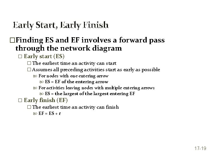 Early Start, Early Finish �Finding ES and EF involves a forward pass through the