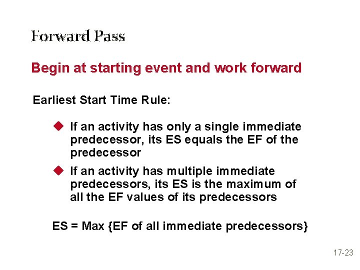 Forward Pass Begin at starting event and work forward Earliest Start Time Rule: u