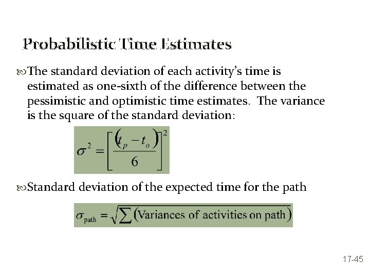 Probabilistic Time Estimates The standard deviation of each activity’s time is estimated as one-sixth