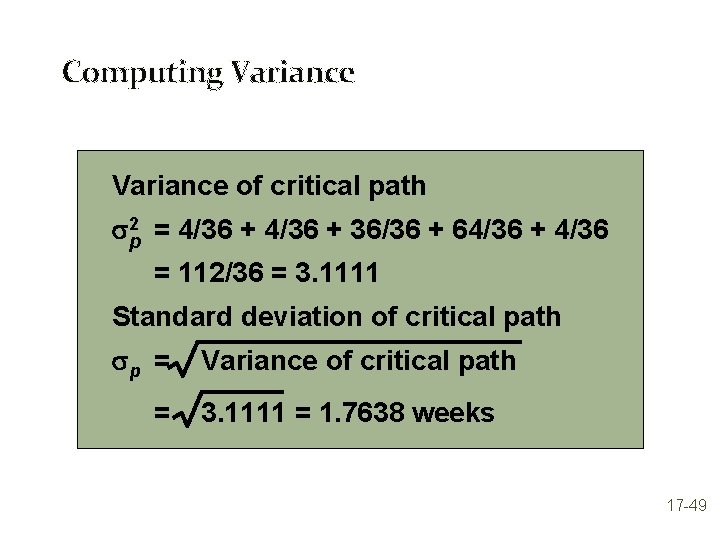 Computing Variance of critical path s 2 p = 4/36 + 36/36 + 64/36