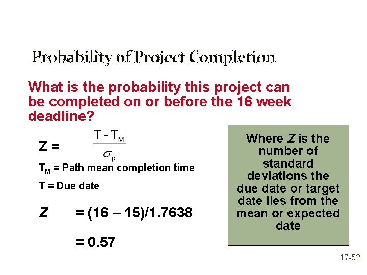 Probability of Project Completion What is the probability this project can be completed on