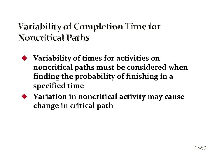 Variability of Completion Time for Noncritical Paths u Variability of times for activities on