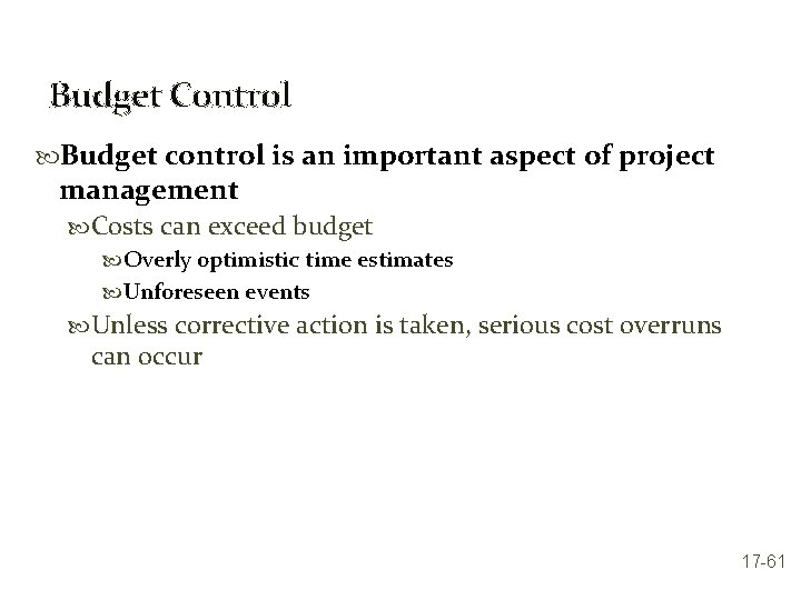 Budget Control Budget control is an important aspect of project management Costs can exceed