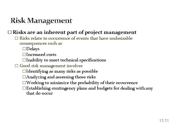 Risk Management � Risks are an inherent part of project management � Risks relate