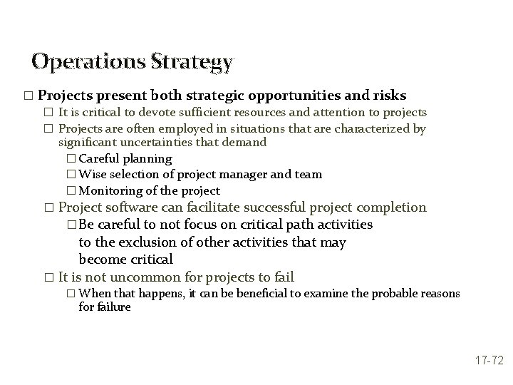 Operations Strategy � Projects present both strategic opportunities and risks � It is critical