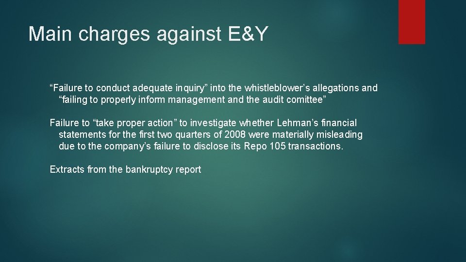 Main charges against E&Y “Failure to conduct adequate inquiry” into the whistleblower’s allegations and