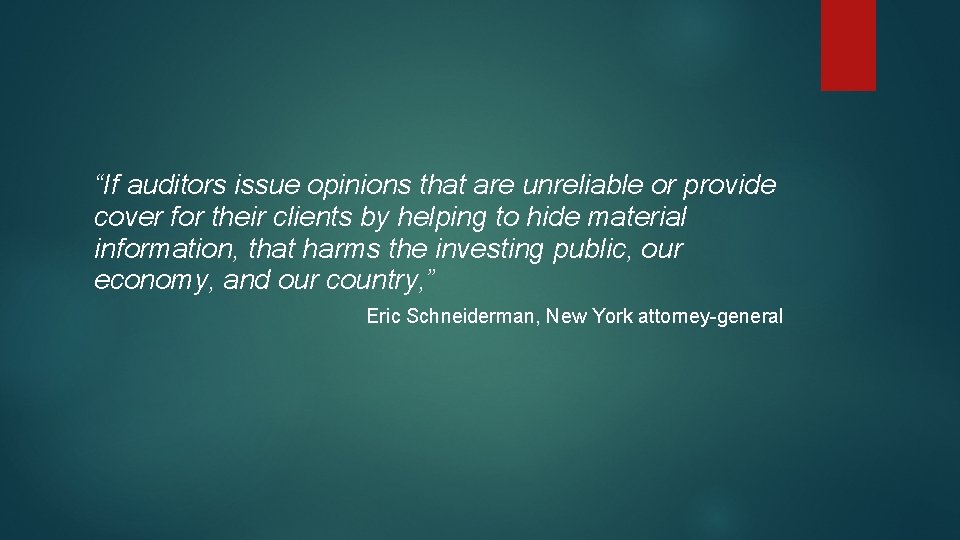 “If auditors issue opinions that are unreliable or provide cover for their clients by