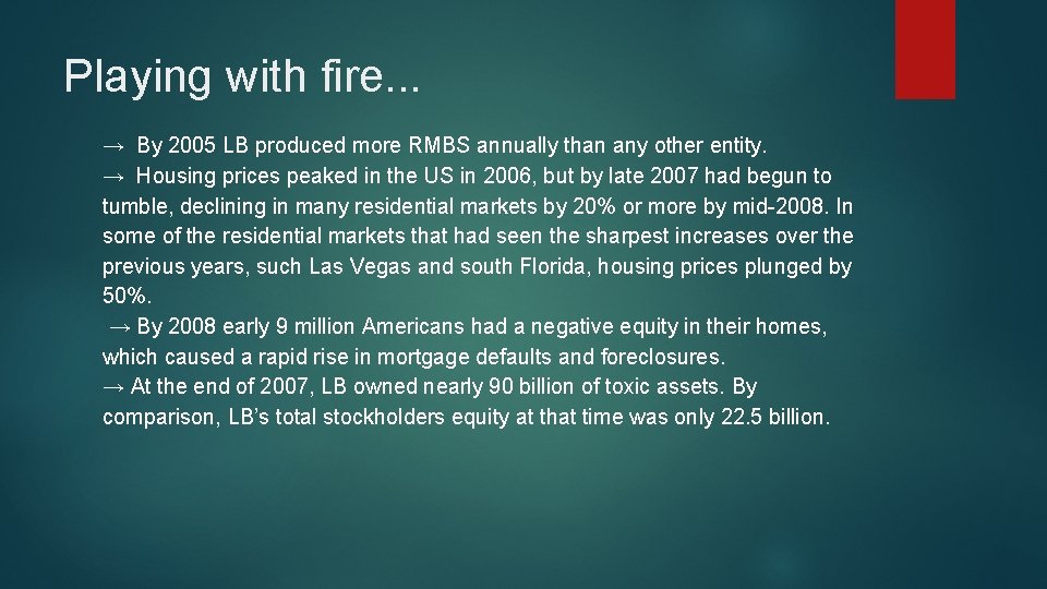 Playing with fire. . . → By 2005 LB produced more RMBS annually than