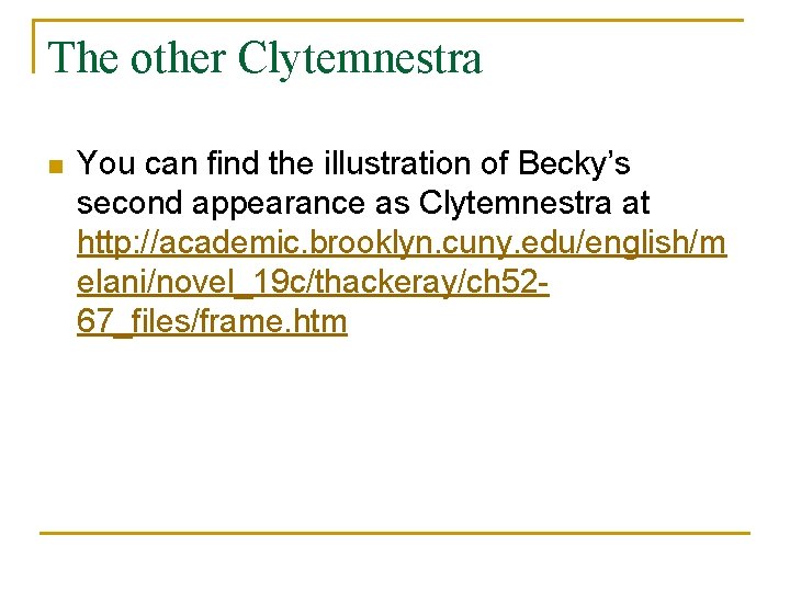 The other Clytemnestra n You can find the illustration of Becky’s second appearance as