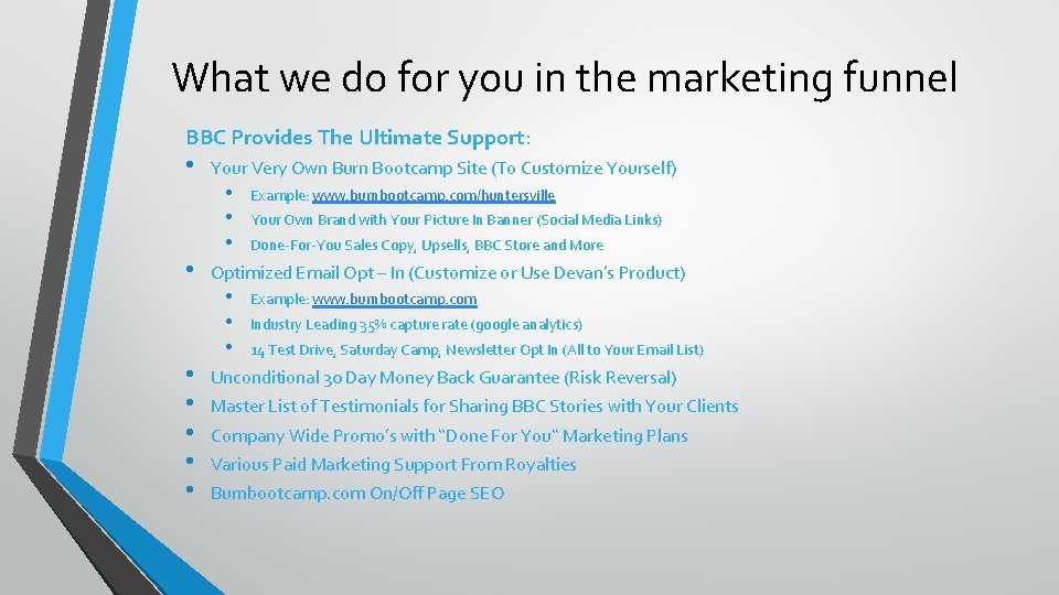 What we do for you in the marketing funnel BBC Provides The Ultimate Support: