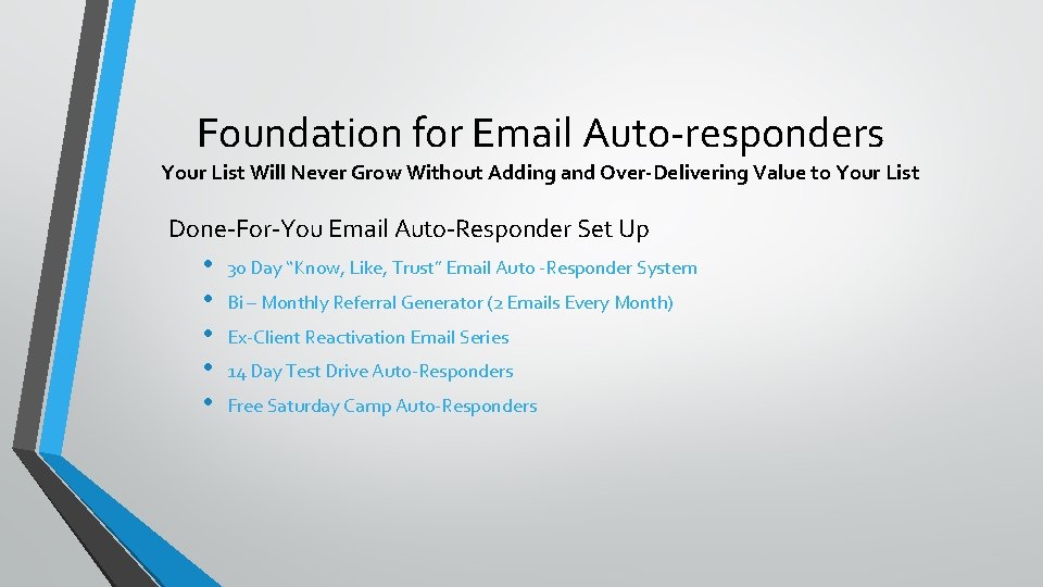 Foundation for Email Auto-responders Your List Will Never Grow Without Adding and Over-Delivering Value