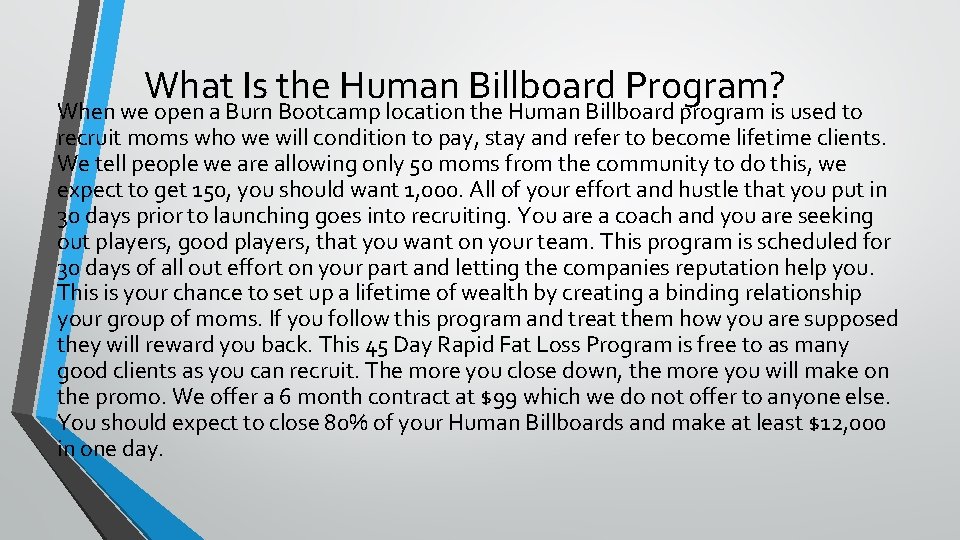 What Is the Human Billboard Program? When we open a Burn Bootcamp location the