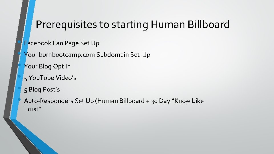 Prerequisites to starting Human Billboard • Facebook Fan Page Set Up • Your burnbootcamp.