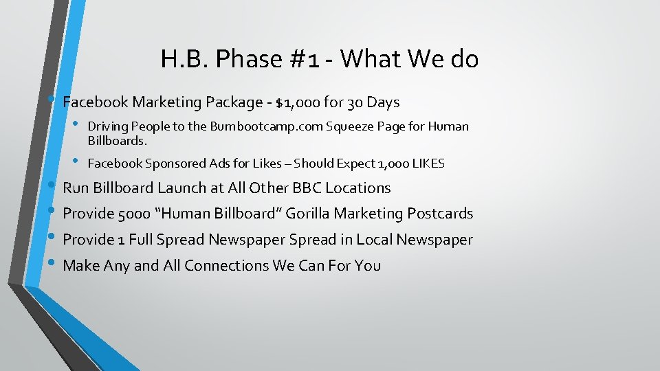 H. B. Phase #1 - What We do • Facebook Marketing Package - $1,