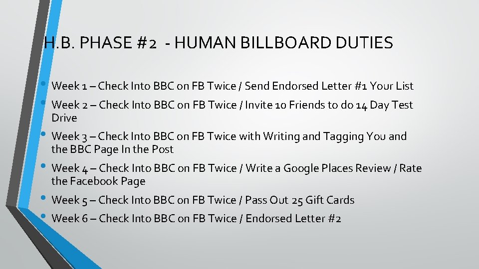 H. B. PHASE #2 - HUMAN BILLBOARD DUTIES • Week 1 – Check Into