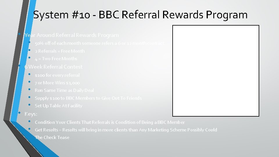 System #10 - BBC Referral Rewards Program • • • Year Around Referral Rewards