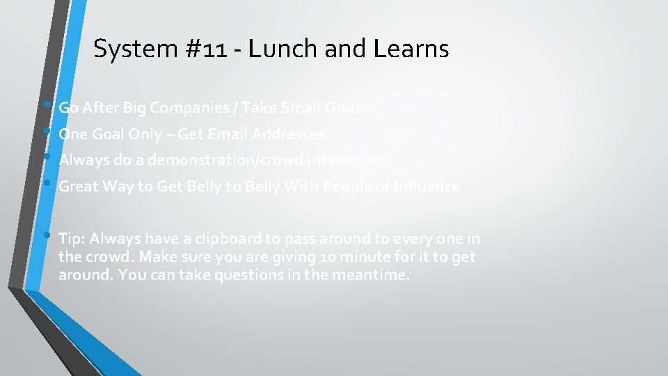 System #11 - Lunch and Learns • Go After Big Companies / Take Small