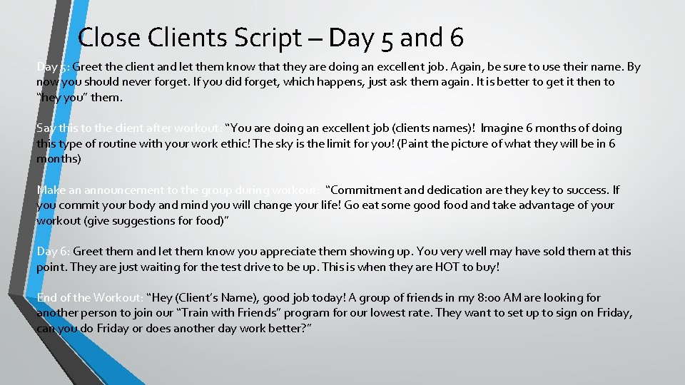 Close Clients Script – Day 5 and 6 Day 5: Greet the client and