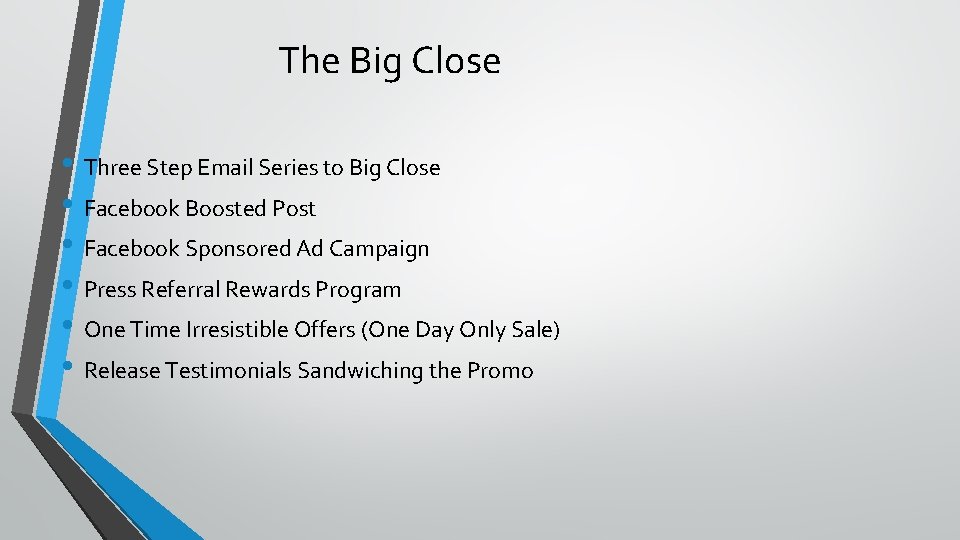 The Big Close • Three Step Email Series to Big Close • Facebook Boosted