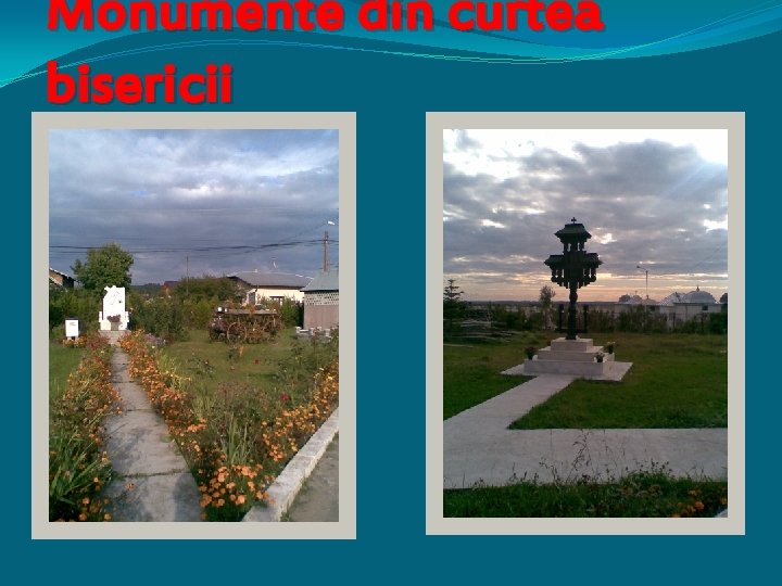 Monumente din curtea bisericii 