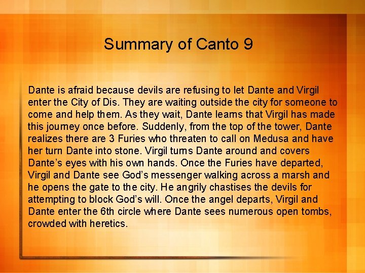 Summary of Canto 9 Dante is afraid because devils are refusing to let Dante