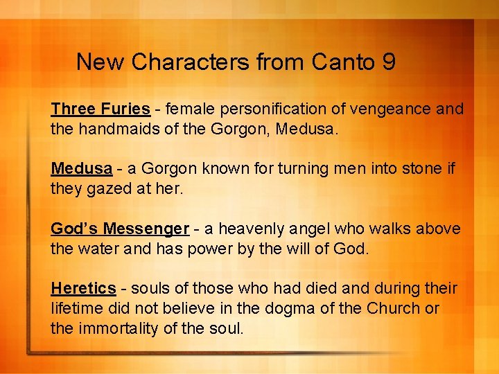 New Characters from Canto 9 Three Furies - female personification of vengeance and the