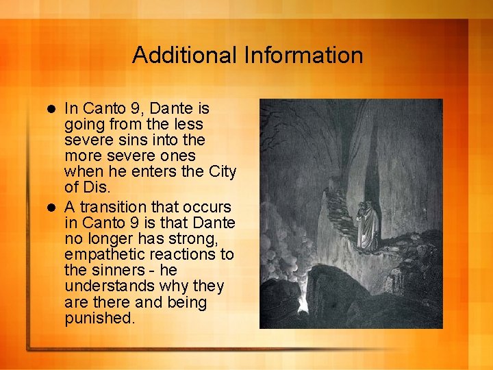 Additional Information In Canto 9, Dante is going from the less severe sins into