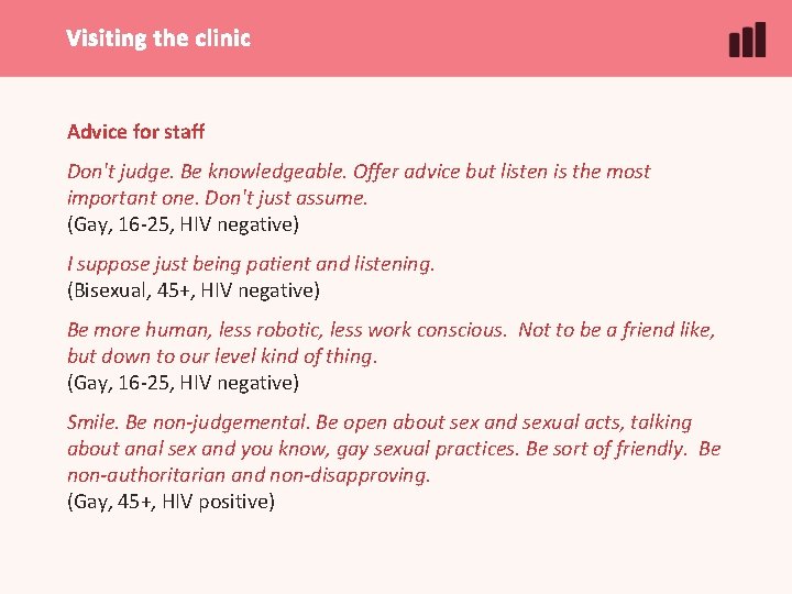 Visiting the clinic Advice for staff Don't judge. Be knowledgeable. Offer advice but listen