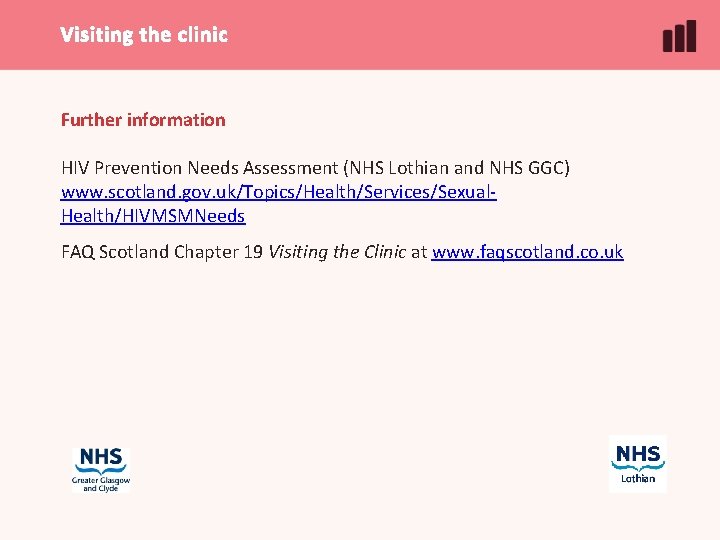 Visiting the clinic Further information HIV Prevention Needs Assessment (NHS Lothian and NHS GGC)