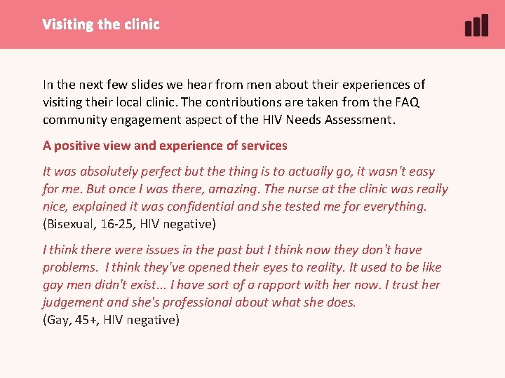 Visiting the clinic In the next few slides we hear from men about their