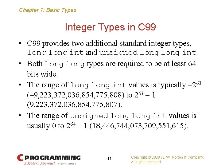 Chapter 7: Basic Types Integer Types in C 99 • C 99 provides two