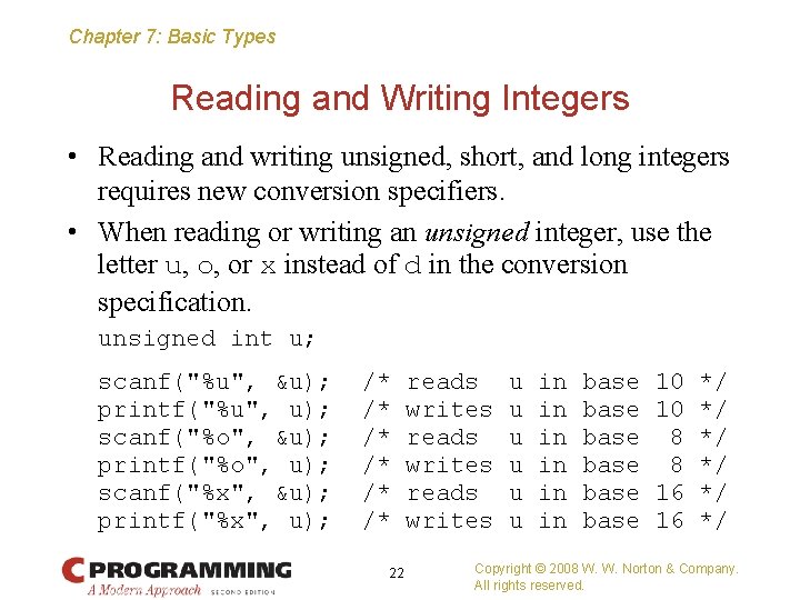 Chapter 7: Basic Types Reading and Writing Integers • Reading and writing unsigned, short,