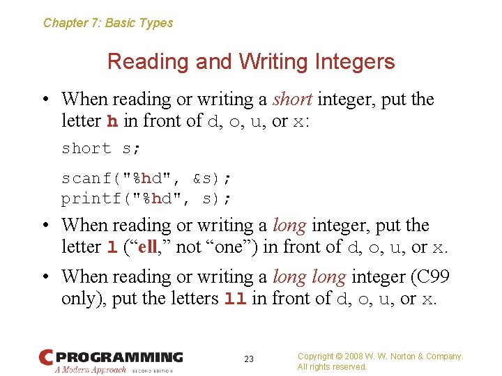 Chapter 7: Basic Types Reading and Writing Integers • When reading or writing a