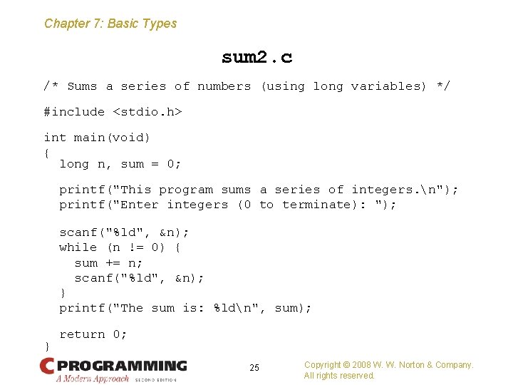 Chapter 7: Basic Types sum 2. c /* Sums a series of numbers (using