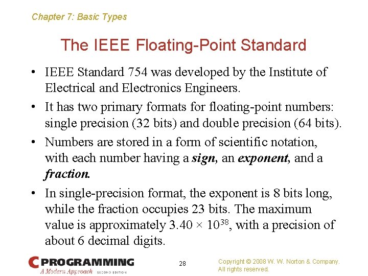 Chapter 7: Basic Types The IEEE Floating-Point Standard • IEEE Standard 754 was developed