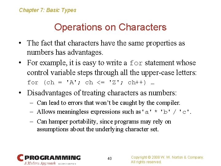 Chapter 7: Basic Types Operations on Characters • The fact that characters have the