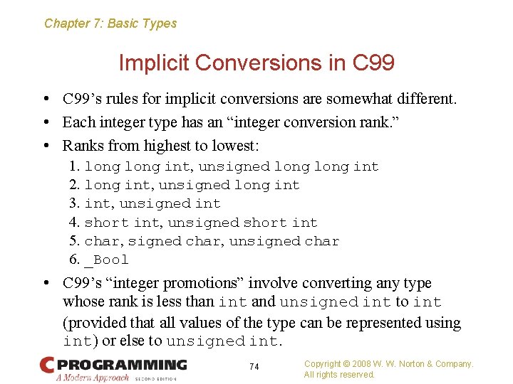 Chapter 7: Basic Types Implicit Conversions in C 99 • C 99’s rules for