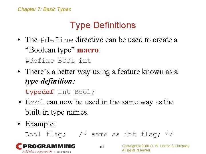 Chapter 7: Basic Types Type Definitions • The #define directive can be used to