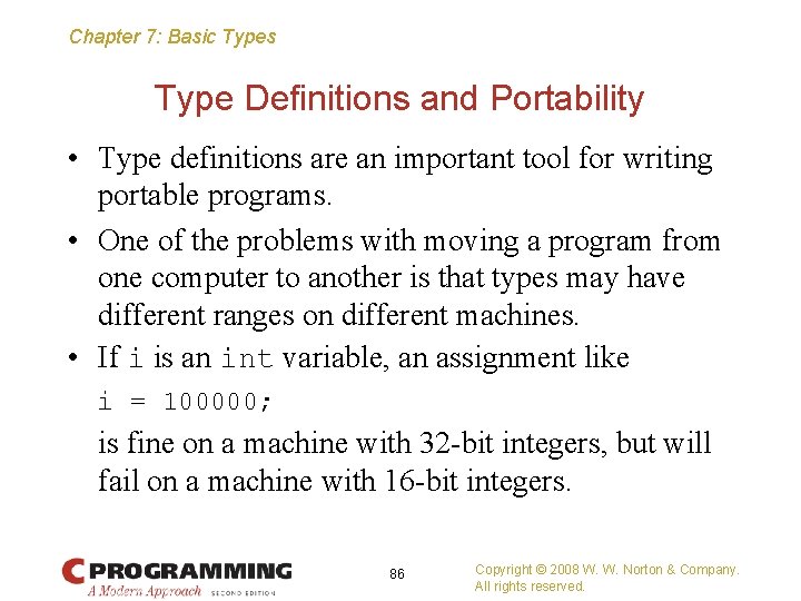 Chapter 7: Basic Types Type Definitions and Portability • Type definitions are an important
