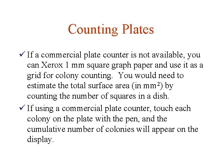 Counting Plates ü If a commercial plate counter is not available, you can Xerox