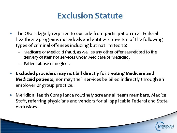 Exclusion Statute • The OIG is legally required to exclude from participation in all