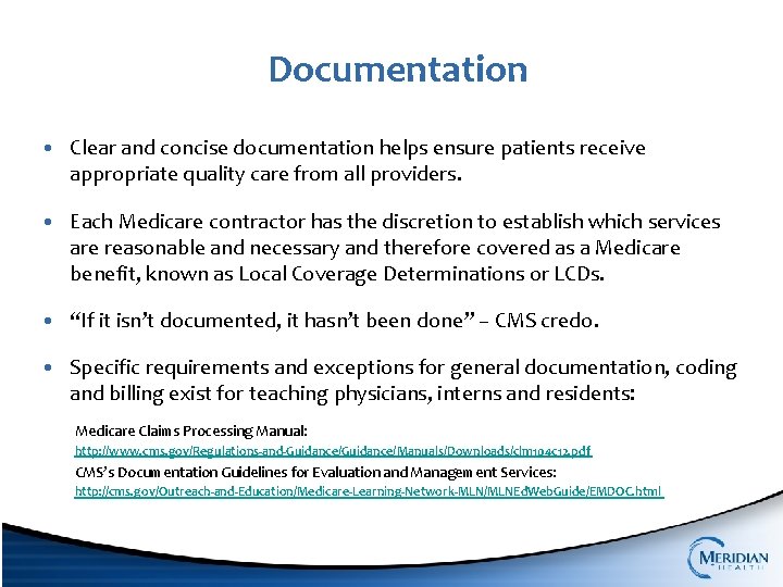 Documentation • Clear and concise documentation helps ensure patients receive appropriate quality care from