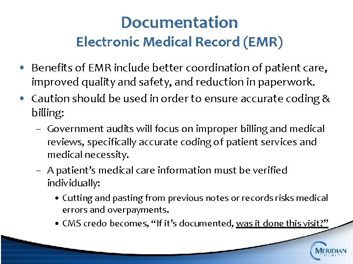 Documentation Electronic Medical Record (EMR) • Benefits of EMR include better coordination of patient