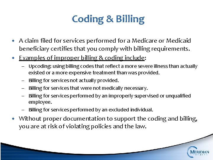 Coding & Billing • A claim filed for services performed for a Medicare or