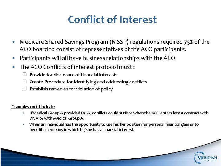 Conflict of Interest • Medicare Shared Savings Program (MSSP) regulations required 75% of the