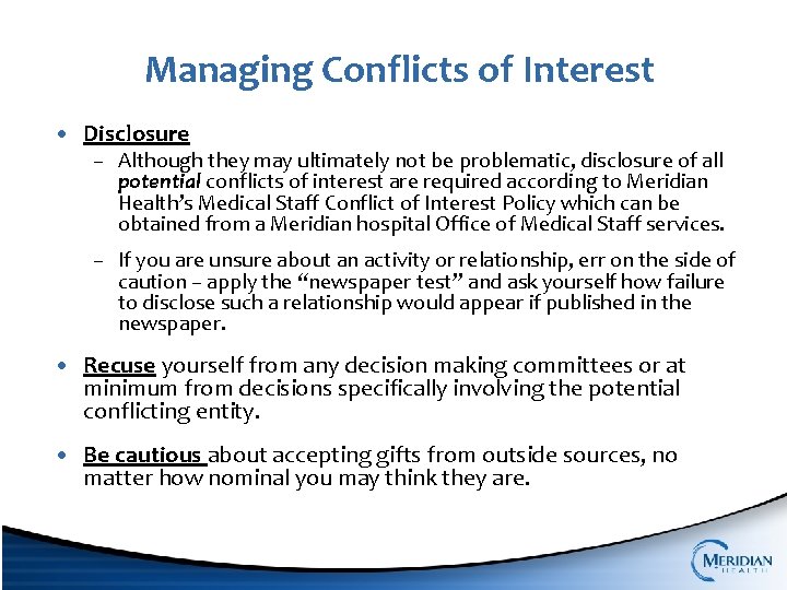 Managing Conflicts of Interest • Disclosure – Although they may ultimately not be problematic,